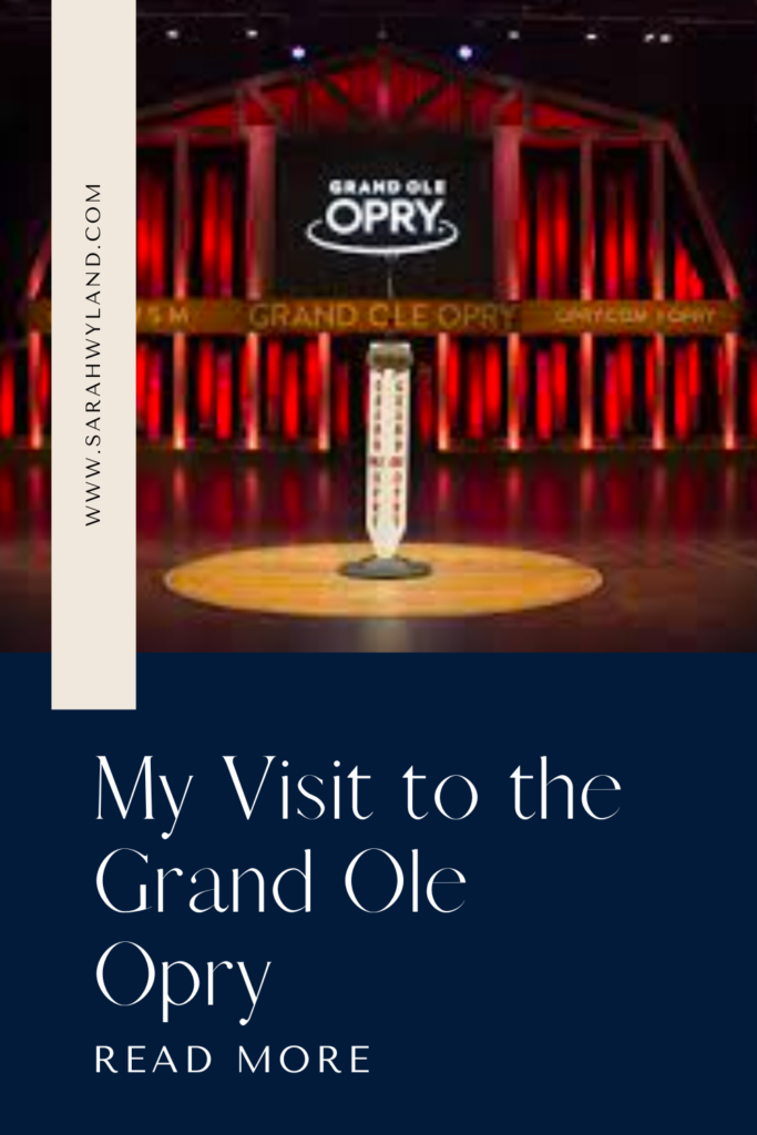 My Visit to the Grand Ole Opry | Sarah Wyland