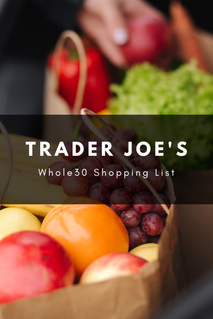 Trader Joe’s Whole30 Shopping List