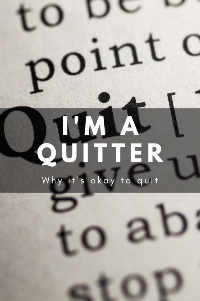 I’m A Quitter
