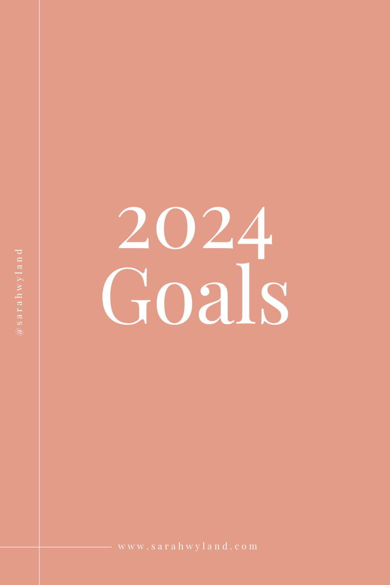 My 2024 Goals Sarah Wyland