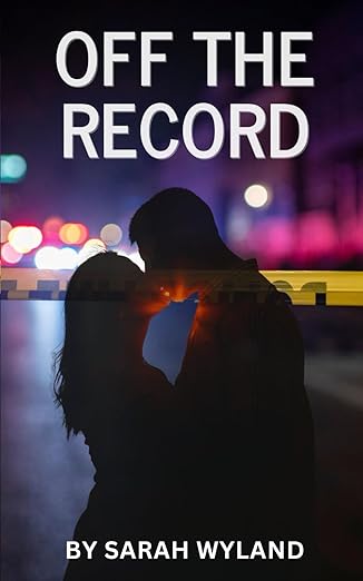 Off The Record by Sarah Wyland