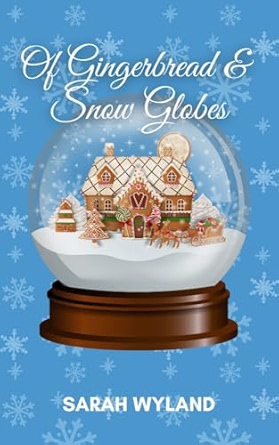 Gingerbread and Snowglobes